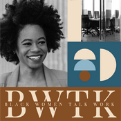 Podcast Black Women Talk Work