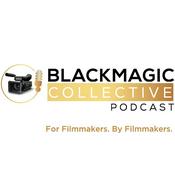Podcast Blackmagic Collective: Filmmakers on Filmmaking