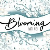 Podcast Blooming with Mei