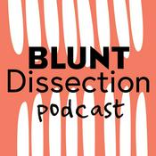 Podcast Blunt Dissection