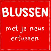 Podcast Blussen met je neus ertussen