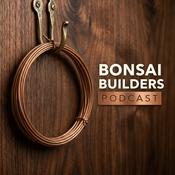 Podcast Bonsai Builders Podcast