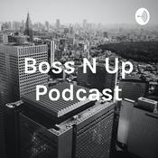 Podcast Boss N Up Podcast