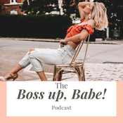 Podcast Boss Up, Babe!
