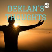 Podcast DEKLAN’S THOUGHTS