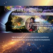 Podcast #Brain in Motion | Break through the shell, ignite your dream! Host: #Sadhna Meijer-Gopalrai