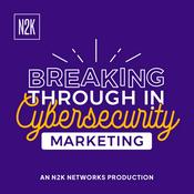 Podcast Breaking Through in Cybersecurity Marketing