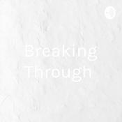 Podcast Breaking Through