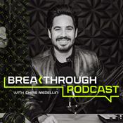 Podcast Breakthrough with Chris Medellin