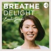 Podcast BREATHE DELIGHT