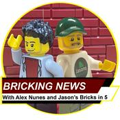 Podcast Bricking News with Alex Nunes and Jason's Bricks in 5