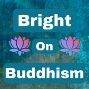 Podcast Bright On Buddhism