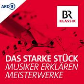 Podcast Das starke Stück - Musiker erklären Meisterwerke