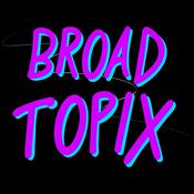 Podcast Broad Topix