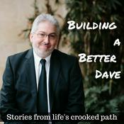 Podcast Building a Better Dave