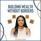 Podcast Building Wealth Without Borders