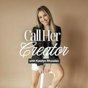 Podcast Call Her Creator with Katelyn Rhoades