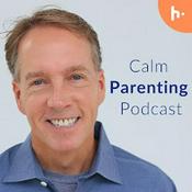 Podcast Calm Parenting Podcast