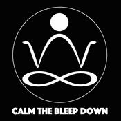 Podcast Calm The Bleep Down Meditation & Mindfulness