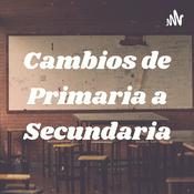 Podcast Cambios de Primaria a Secundaria