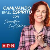 Podcast Caminando en el Espíritu con Jennifer LeClaire
