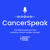 Podcast CancerSpeak: An American Cancer Society Journals Podcast