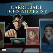 Podcast Carrie Jade Does Not Exist