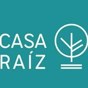 Podcast Casa Raíz