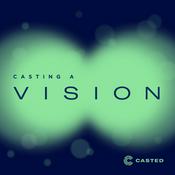 Podcast Casting a Vision
