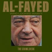 Podcast Al-Fayed: Who Looked Away?