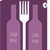 Podcast Cheap Wine & Good Food