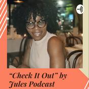 Podcast “Check It Out” by Jules