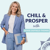 Podcast Chill & Prosper with Denise Duffield-Thomas