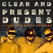 Podcast Clear and Present Dudes: A Thriller Movies Podcast