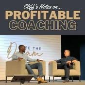 Podcast Cliff’s Notes on Profitable Coaching