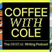 Podcast Coffee With Cole: The Digital Writing Podcast