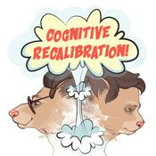 Podcast Cognitive Recalibration