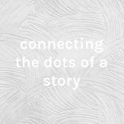 Podcast connecting the dots of a story