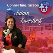 Podcast Connecting Tucson with Jaime Overturf