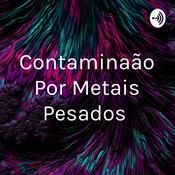 Podcast Contaminação Por Metais Pesados