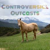 Podcast Controversial Outcasts