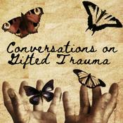 Podcast Conversations on Gifted Trauma