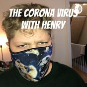 Podcast The Corona Virus with Henry
