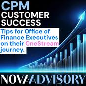 Podcast OneStream CPM Customer Success: Tips for Office of Finance Executives on their Corporate Performance Management journey