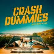 Podcast Crash Dummies Podcast with Pat and Mike