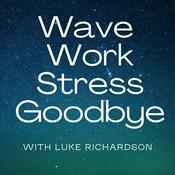 Podcast Wave Work Stress Goodbye
