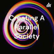 Podcast Creating A Parallel Society