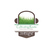 Podcast Cultivating Roots