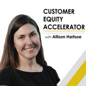 Podcast Customer Equity Accelerator
