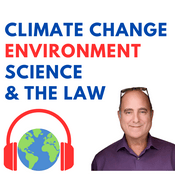 Podcast Climate Change, Environment, Science and the Law